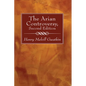 The Arian Controversy, Second Edition - Hardcover