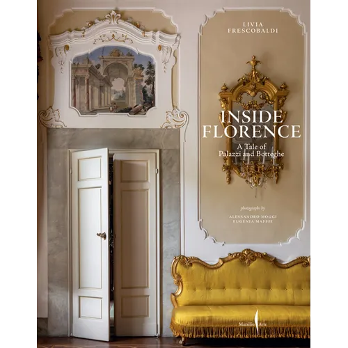 Inside Florence: A Tale of Palazzi and Botteghe - Hardcover