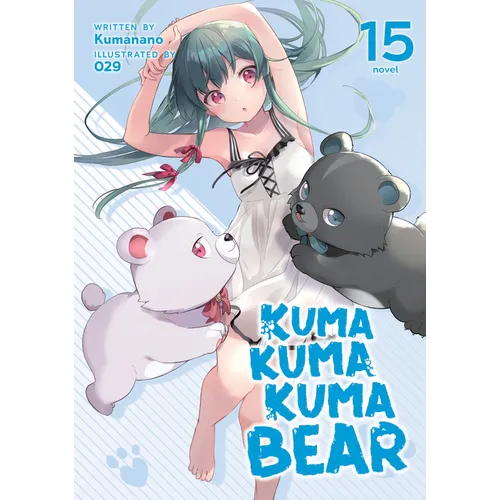 Kuma Kuma Kuma Bear (Light Novel) Vol. 15 - Paperback
