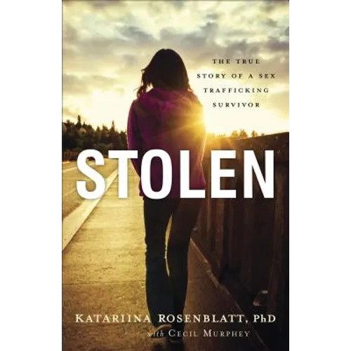 Stolen: The True Story of a Sex Trafficking Survivor - Paperback