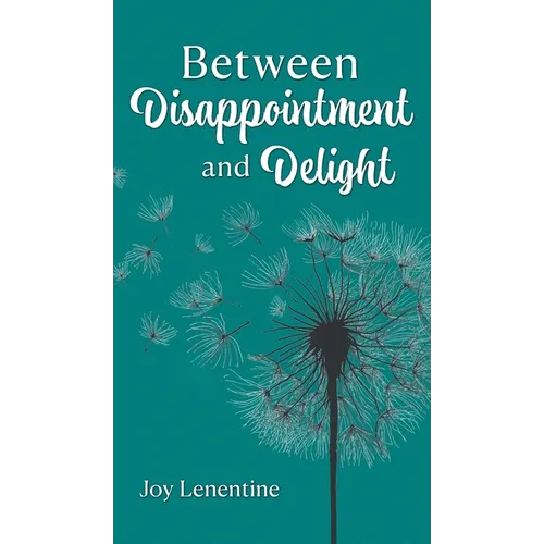 Between Disappointment and Delight - Hardcover