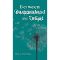 Between Disappointment and Delight - Hardcover