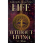 Life Without Living - Paperback
