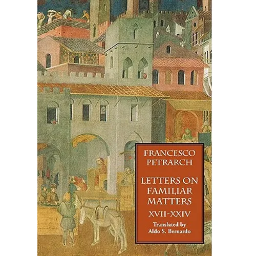 Letters on Familiar Matters (Rerum Familiarium Libri), Vol. 3, Books XVII-XXIV - Paperback