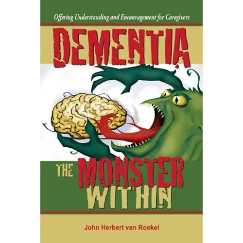 Dementia: The Monster Within - Paperback