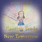 Planting Seeds for a New Tomorrow: An Inner Child's Tale - Paperback