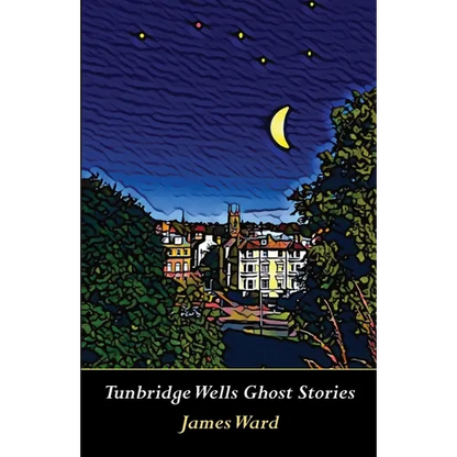 Tunbridge Wells Ghost Stories - Paperback