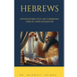 Hebrews: Expositor's Bible Study and Commentary: Verse-by-Verse Explanations - Paperback