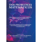 Dos Problemas Matemáticos: I Fórmulas De Taylor, Maclaurin Y Bernoulli Aplicaciones De Las Fórmulas De Mc.Laurin Ii Ecuaciones Diferenciales Parc - Hardcover