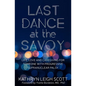 Last Dance at the Savoy: Life, Love and Caregiving for Someone with Progressive Supranuclear Palsy - Paperback