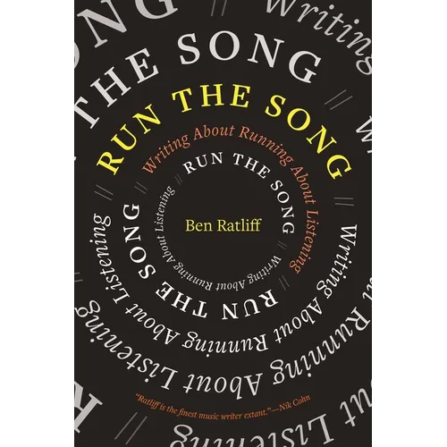 Run the Song: Writing about Running about Listening - Paperback