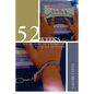 52 Weeks: The Healing of a Domestic Violence Offender - Paperback