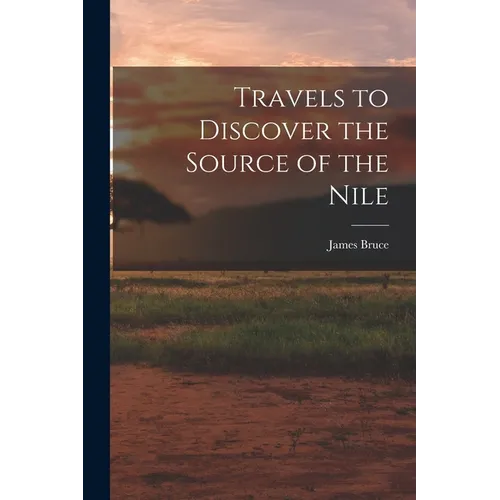 Travels to Discover the Source of the Nile - Paperback