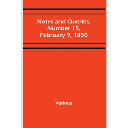 Notes and Queries, Number 15, February 9, 1850 - Paperback