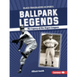 Ballpark Legends: The Legacy of the Negro Leagues - Paperback