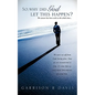 So, why did God let this happen? - Paperback