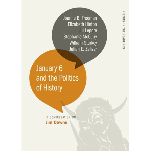 January 6 and the Politics of History - Paperback