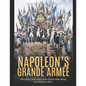Napoleon's Grande Armée: The History and Legacy of the French Army during the Napoleonic Wars - Paperback