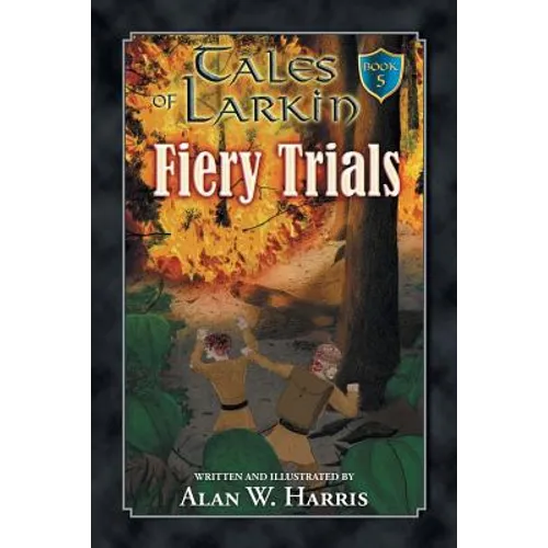 Tales of Larkin: Fiery Trials - Paperback