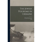 The Jewish Pogroms in Ukraine - Hardcover