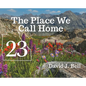 23: The Place We Call Home - Hardcover