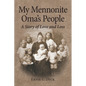 My Mennonite Oma's People: A Story of Love and Loss - Paperback