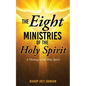 The Eight Ministries of the Holy Spirit: A Theology of the Holy Spirit - Paperback