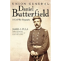 Union General Daniel Butterfield: A Civil War Biography - Hardcover