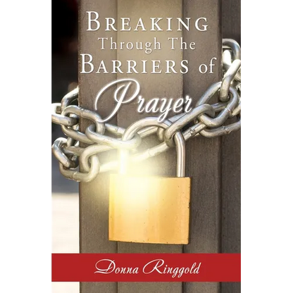Breaking Through the Barriers of Prayer - Paperback
