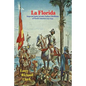 La Florida: Imperial Spain Invades Indian Chiefdoms of North America 1513-1543 - Paperback