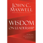 Wisdom on Leadership: 102 Quotes to Unlock Your Potential to Lead - Hardcover