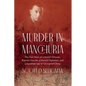 Murder in Manchuria: The True Story of a Jewish Virtuoso, Russian Fascists, a French Diplomat, and a Japanese Spy in Occupied China - Hardcover