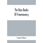 The Rare Books Of Freemasonry - Paperback