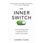 The Inner Switch: A New Operating System to Magnetize People, Wealth, and Freedom - Paperback