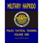 Military Hapkido: Police Tactical Training Vol. 1 - Paperback