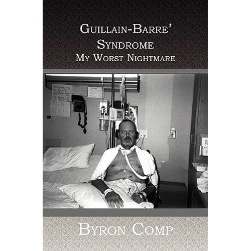Guillain-Barre' Syndrome: My Worst Nightmare - Paperback