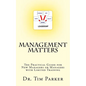 Management Matters: The Practical Guide for New Managers or Managers with Limited Training - Paperback