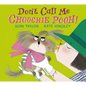 Don't Call Me Choochie Pooh! - Hardcover