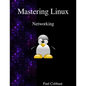 Mastering Linux - Networking - Paperback
