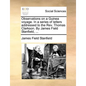 Observations on a Guinea Voyage. in a Series of Letters Addressed to the REV. Thomas Clarkson. by James Field Stanfield, ... - Paperback