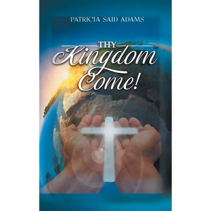 Thy Kingdom Come - Hardcover