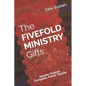 The FIVEFOLD MINISTRY Gifts: Apostle, Prophet, Evangelist, Pastor, Teacher - Paperback