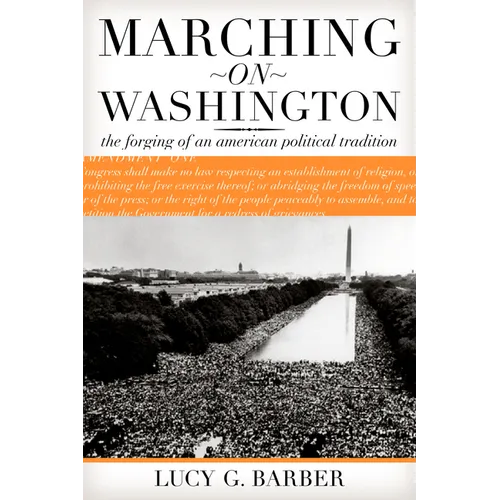 Marching on Washington: The Forging of an American Political Tradition - Paperback