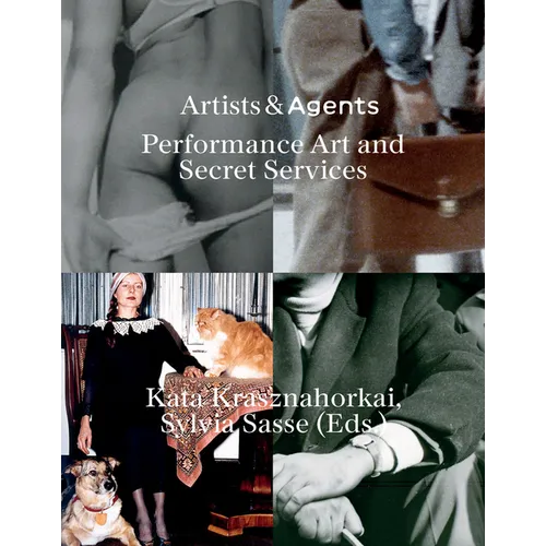 Artists & Agents: Performance Art and Secret Services - Paperback