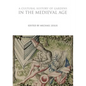 A Cultural History of Gardens in the Medieval Age - Paperback