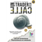 Un Trader de la Calle: Estrategias para invertir en Bolsa y Forex online y ganar dinero - Paperback
