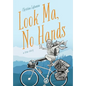 Look Ma, No Hands - Hardcover