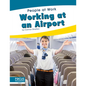 Working at an Airport - Paperback