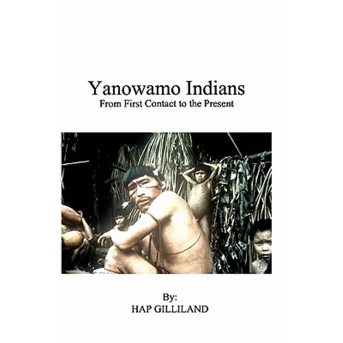 YANOWAMO INDIANS From First Contact to the Present - Paperback