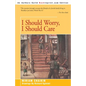 I Should Worry, I Should Care - Paperback